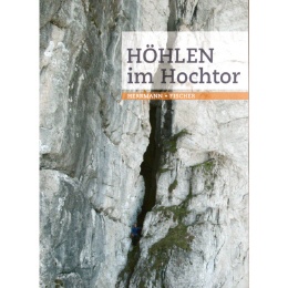 Höhlen im Hochtor - Beiheft 59 zur Höhle